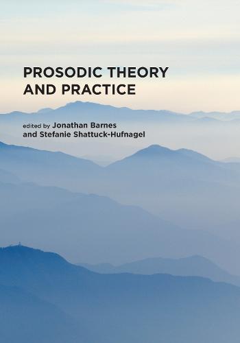 Prosodic Theory and Practice (Paperback)