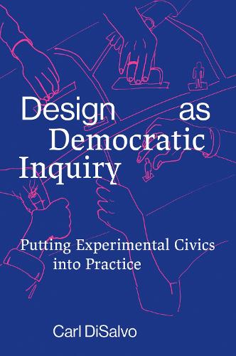 Design as Democratic Inquiry (Paperback)