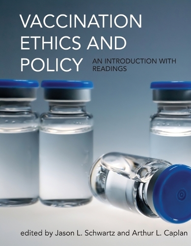 Vaccination Ethics and Policy: An Introduction with Readings - Basic Bioethics (Paperback)