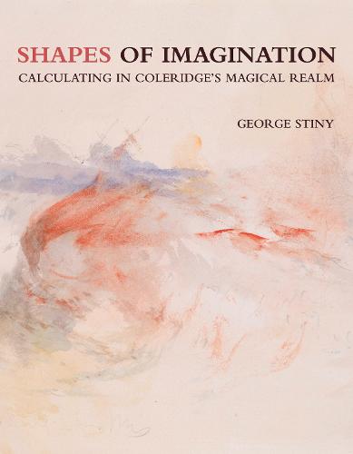 Shapes of Imagination: Calculating in Coleridge's Magical Realm (Paperback)