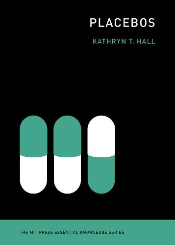 Placebos - The MIT Press Essential Knowledge series (Paperback)