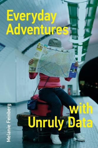 Everyday Adventures with Unruly Data (Paperback)