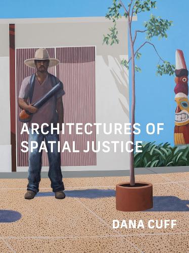 Architectures of Spatial Justice (Paperback)