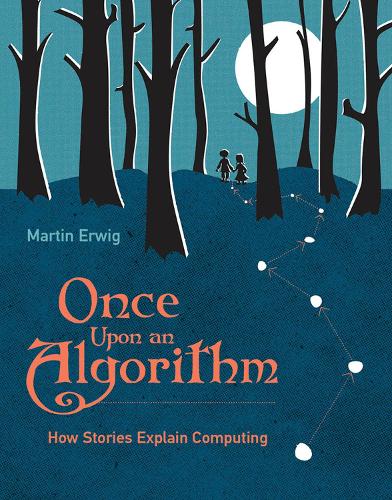Once Upon an Algorithm: How Stories Explain Computing  (Paperback)