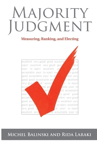 Majority Judgment: Measuring, Ranking, and Electing (Paperback)