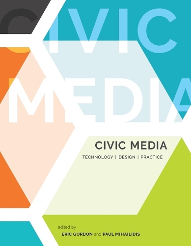 Civic Media: Technology, Design, Practice (Paperback)