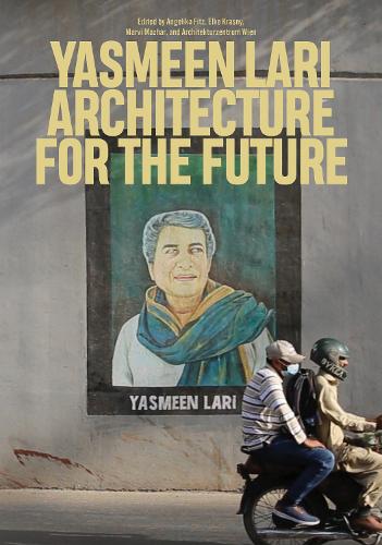 Yasmeen Lari: Architecture for the Future (Paperback)