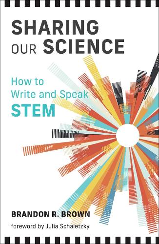 Sharing Our Science: How to Write and Speak STEM (Paperback)