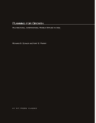 Planning for Growth: Multisectoral, Intertemporal Models Applied to India - The MIT Press (Paperback)