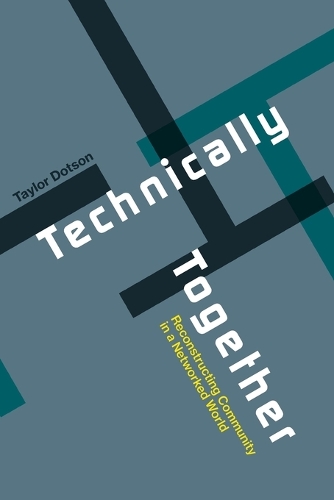 Technically Together: Reconstructing Community in a Networked World (Paperback)