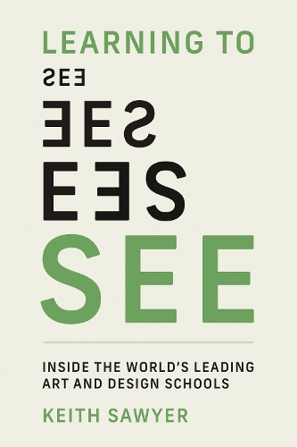 Learning to See: Inside the World's Leading Art and Design Schools (Paperback)