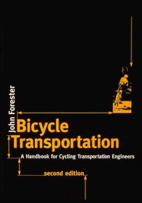Bicycle Transportation: A Handbook for Cycling Transportation Engineers - The MIT Press (Paperback)