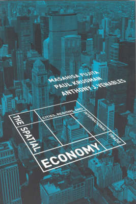 The Spatial Economy: Cities, Regions, and International Trade - The MIT Press (Paperback)
