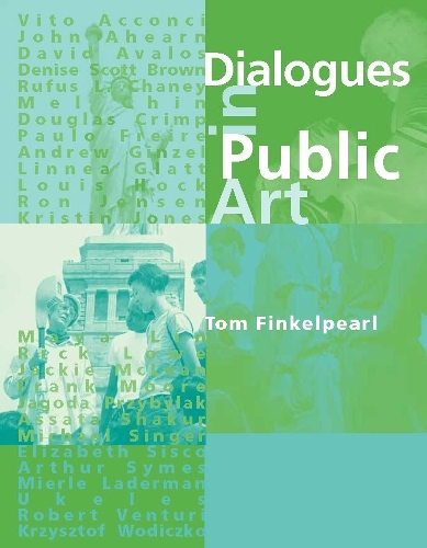 Dialogues in Public Art - The MIT Press (Paperback)