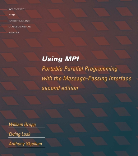 Using MPI: Portable Parallel Programming with the Message Passing Interface - Scientific and Engineering Computation (Paperback)