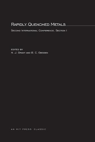Rapidly Quenched Metals: Second International Conference Section I - The MIT Press (Paperback)