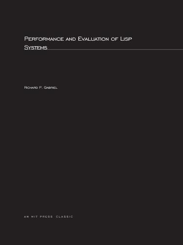 Performance and Evaluation of LISP Systems - Computer Systems Series (Paperback)