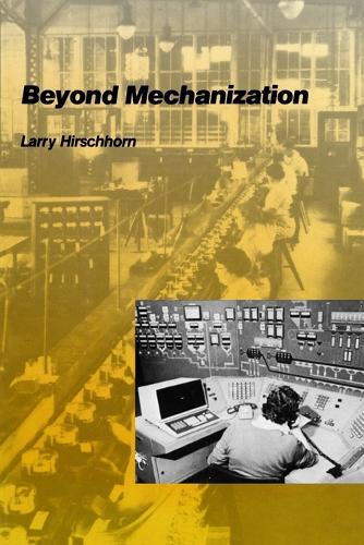 Beyond Mechanization: Work and Technology in a Postindustrial Age - Beyond Mechanization (Paperback)