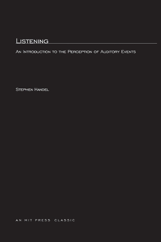 Listening: An Introduction to the Perception of Auditory Events - MIT Press (Paperback)