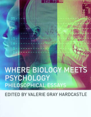 Where Biology Meets Psychology: Philosophical Essays - A Bradford Book (Paperback)