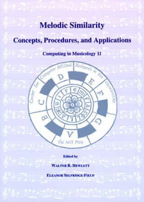 Melodic Similarity: Concepts, Procedures and Applications - Computing in Musicology S. v. 11 (Paperback)