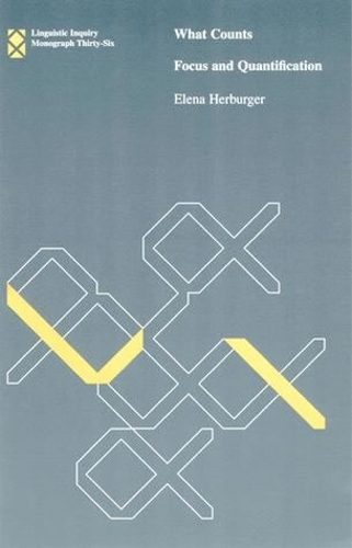 What Counts: Volume 36: Focus and Quantification - Linguistic Inquiry Monographs (Paperback)