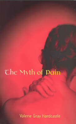 The Myth of Pain - Philosophical Psychopathology (Paperback)