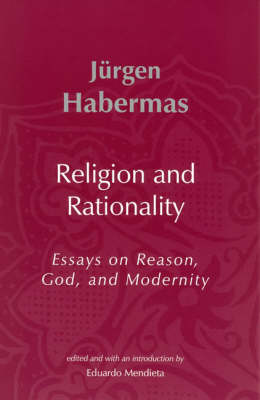 Religion and Rationality: Essays on Reason, God and Modernity - Studies in Contemporary German Social Thought (Paperback)