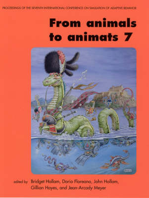 From Animals to Animats 7: Proceedings of the Seventh International Conference on Simulation of Adaptive Behavior - Complex Adaptive Systems (Paperback)