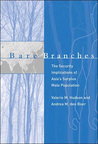 Bare Branches: The Security Implications of Asia's Surplus Male Population - Belfer Center Studies in International Security (Paperback)