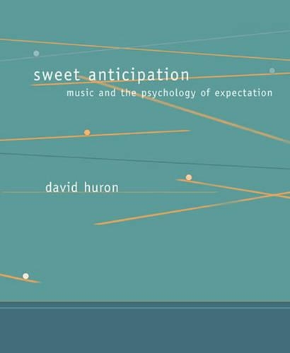 Sweet Anticipation: Music and the Psychology of Expectation - A Bradford Book (Paperback)