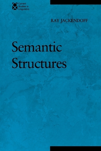 Semantic Structures: Volume 18 - Current Studies in Linguistics (Paperback)