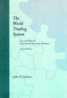 The World Trading System: Law and Policy of International Economic Relations - The MIT Press (Paperback)