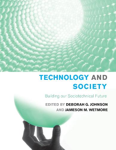 Technology and Society: Building our Sociotechnical Future - Inside Technology (Paperback)