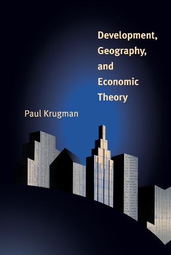 Development, Geography, and Economic Theory - Ohlin Lectures (Paperback)
