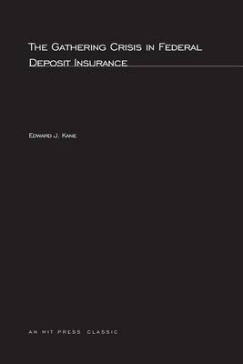 The Gathering Crisis in Federal Deposit Insurance - Regulation of Economic Activity (Paperback)