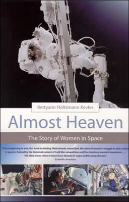 Almost Heaven: The Story of Women in Space - The MIT Press (Paperback)