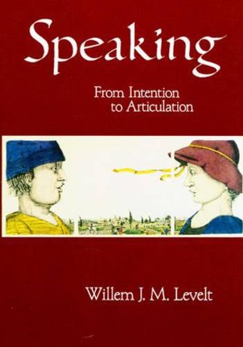 Speaking: From Intention to Articulation - ACL-MIT Series in Natural Language Processing (Paperback)
