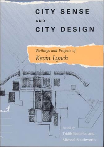 City Sense and City Design: Writings and Projects of Kevin Lynch - The MIT Press (Paperback)