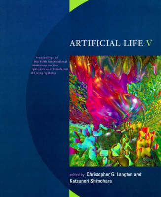 Artificial Life V: Proceedings of the Fifth International Workshop on the Synthesis and Simulation of Living Systems - Complex Adaptive Systems (Paperback)