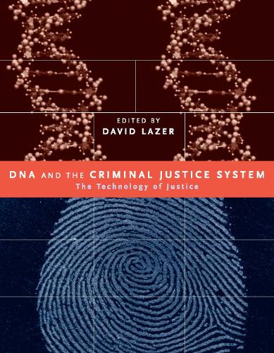 DNA and the Criminal Justice System: The Technology of Justice - Basic Bioethics (Paperback)