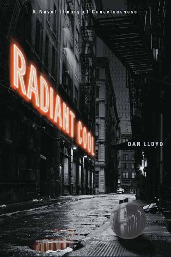 Radiant Cool: A Novel Theory of Consciousness - A Bradford Book (Paperback)