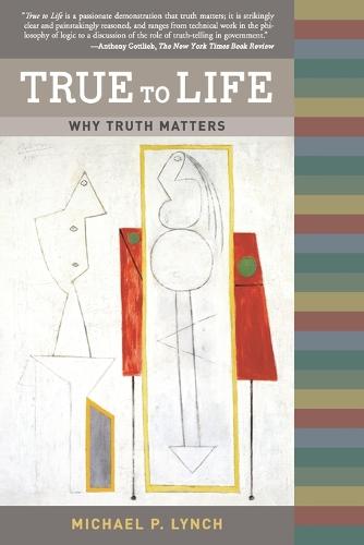 True to Life: Why Truth Matters - True to Life (Paperback)