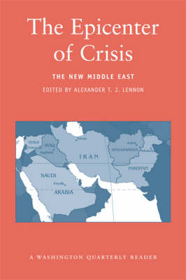 The Epicenter of Crisis: The New Middle East - Washington Quarterly Readers (Paperback)