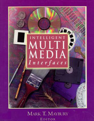 Intelligent Multimedia Interfaces - Intelligent Multimedia Interfaces (Paperback)