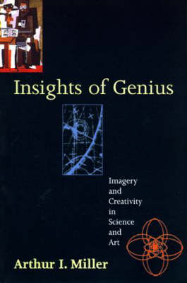 Insights of Genius: Imagery and Creativity in Science and Art - The MIT Press (Paperback)