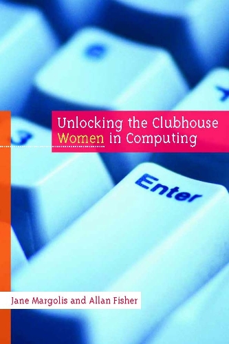 Unlocking the Clubhouse: Women in Computing - The MIT Press (Paperback)