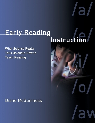 Early Reading Instruction: What Science Really Tells Us about How to Teach Reading - Early Reading Instruction (Paperback)