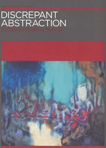 Discrepant Abstraction - Annotating Art's Histories: Cross-Cultural Perspectives in the Visual Arts (Paperback)