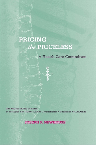 Pricing the Priceless: A Health Care Conundrum - Walras-Pareto Lectures (Paperback)